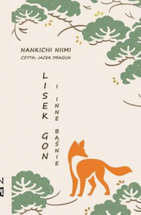 Nankichi Niimi - Lisek Gon i inne baśnie
