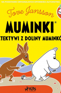 Туве Янссон - Muminki - Detektywi z Doliny Muminków