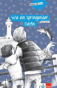 Wie ein springender Delfin. Schulausgabe mit Übungen