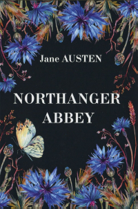 Джейн Остин - Northanger Abbey