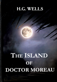 Герберт Уэллс - The Island of Doctor Moreau