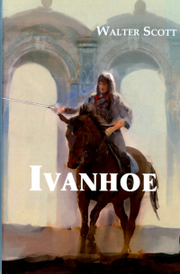 Вальтер Скотт - Ivanhoe