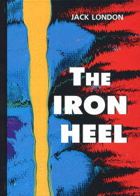 Джек Лондон - The Iron Heel