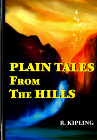 Редьярд Киплинг - Plain Tales From The Hills