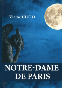 Victor Hugo - Notre-Dame de Paris