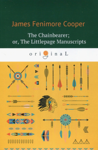 The Chainbearer; or, The Littlepage Manuscripts