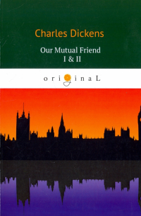Our Mutual Friend I & II