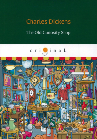 Чарльз Диккенс - The Old Curiosity Shop