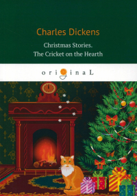 Charles Dickens - Christmas Stories. The Cricket on the Hearth