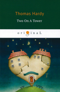 Томас Харди - Two On A Tower