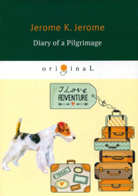 Джером К. Джером - Diary of a Pilgrimage