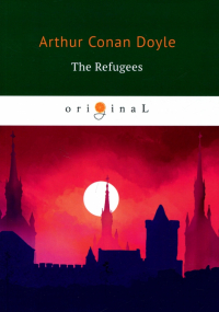 Артур Конан Дойл - The Refugees