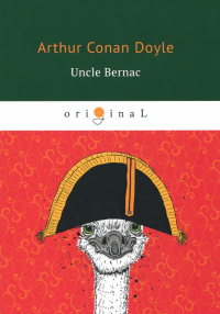 Arthur Conan Doyle - Uncle Bernac
