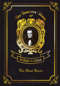 Wilkie Collins - The Dead Secret