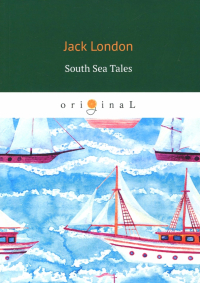 Джек Лондон - South Sea Tales