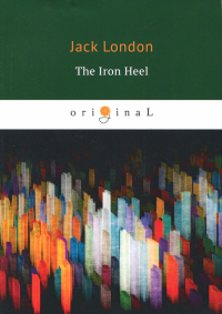 Джек Лондон - The Iron Heel