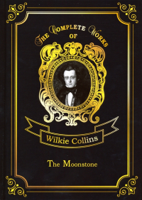 Wilkie Collins - The Moonstone