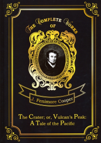 Джеймс Фенимор Купер - The Crater; or, Vulcan’s Peak: A Tale of the Pacific