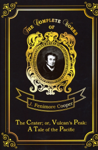 The Crater; or, Vulcan’s Peak: A Tale of the Pacific