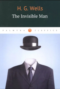 Герберт Уэллс - The Invisible Man