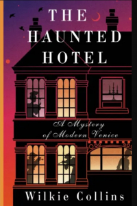 Уилки Коллинз - The Haunted Hotel: A Mystery of Modern Venice