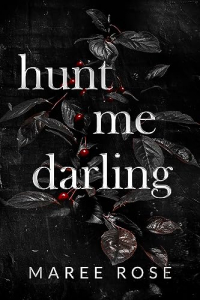 Maree Rose - Hunt me darling