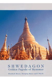  - Shwedagon: Golden Pagoda of Myanmar