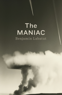 Бенхамин Лабатут - The Maniac