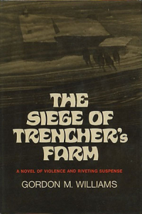 Гордон Уильямс - The Siege of Trencher's Farm