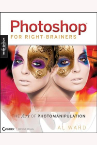 Al Ward - Photoshop For Right-Brainers: The Art of Photomanipulation