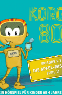 Thomas Bleskin - Korgy 80, Episode: Die Apfel-Mission (Ungek?rzt)