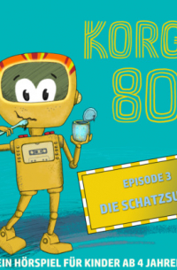 Thomas Bleskin - Korgy 80, Episode 3: Die Schatzsuche