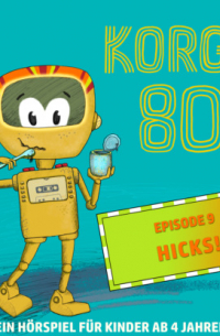 Thomas Bleskin - Korgy 80, Episode 9: Hicks!