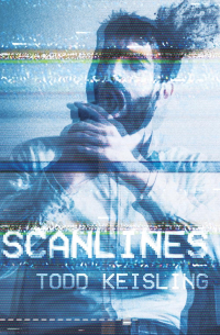 Тодд Кейслинг - Scanlines