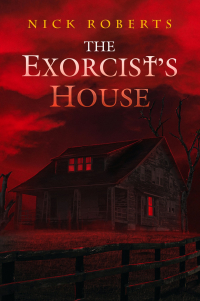 Nick Roberts - The Exorcist's House