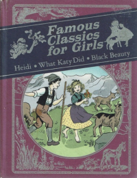  - Famous Classics for Girls. Heidi. What Katy did. Black Beaty.