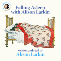 Alison Larkin - Falling Asleep with Alison Larkin (Unabridged)