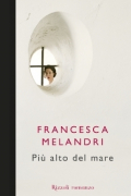 Франческа Меландри - Più alto del mare