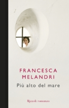Франческа Меландри - Più alto del mare
