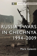 Марк Галеотти - Russia’s Wars in Chechnya 1994–2009