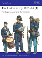 Ron Field - The Union Army 1861–65 (1): The Regular Army and the Territories