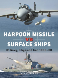 Lon Nordeen - Harpoon Missile vs Surface Ships. US Navy, Libya and Iran 1986–88