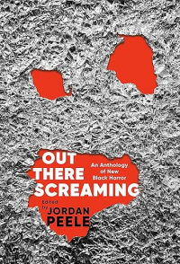  - Out There Screaming: An Anthology of New Black Horror