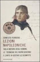 Эрнесто Ферреро - Lezioni napoleoniche sulla natura degli uomini, le tecniche del buon governo e l&#039;arte di gestire le sconfitte