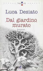 Лука Десиато - Dal Giardino Murato