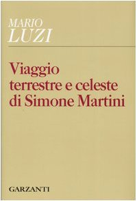 Марио Луци - Viaggio terrestre e celeste di Simone Martini