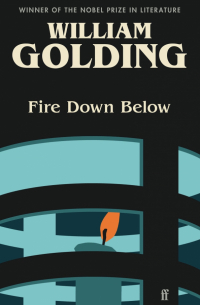 Уильям Голдинг - Fire Down Below