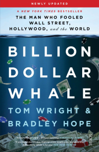 - Billion Dollar Whale. The Man Who Fooled Wall Street, Hollywood, and the World
