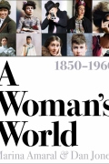  - A Woman&#039;s World, 1850–1960