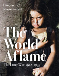  - The World Aflame. The Long War, 1914-1945